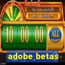 adobe betas