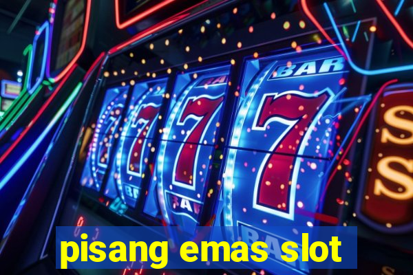 pisang emas slot