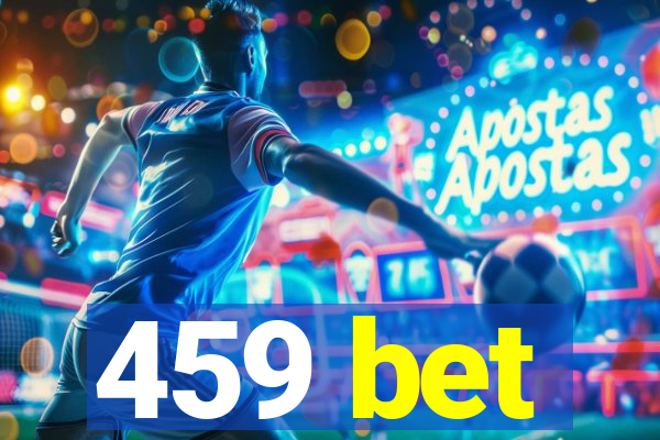 459 bet