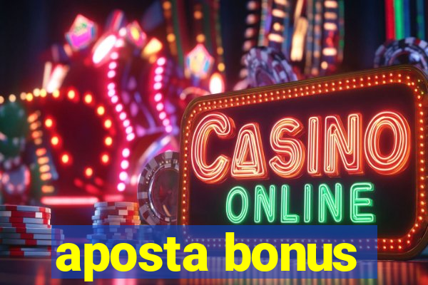 aposta bonus