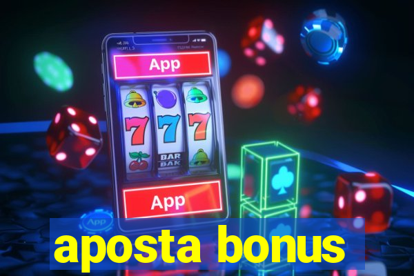 aposta bonus