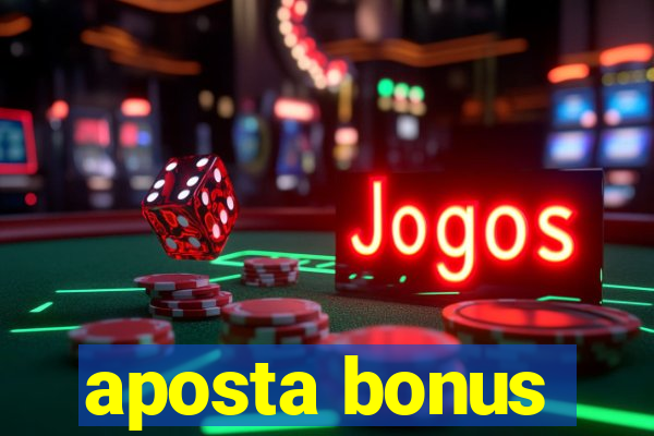 aposta bonus