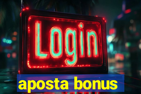 aposta bonus