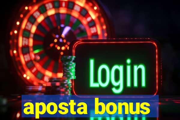 aposta bonus