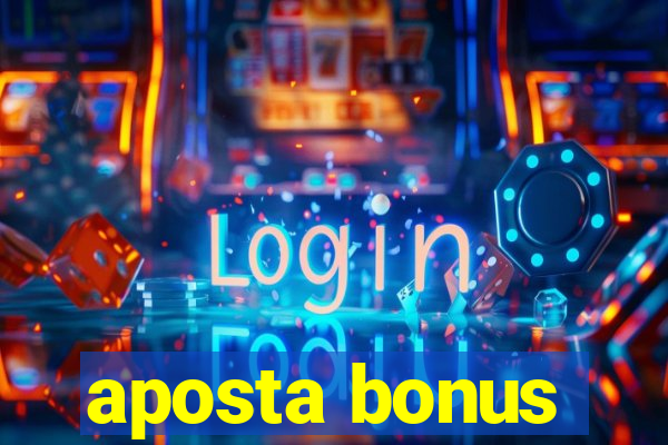 aposta bonus