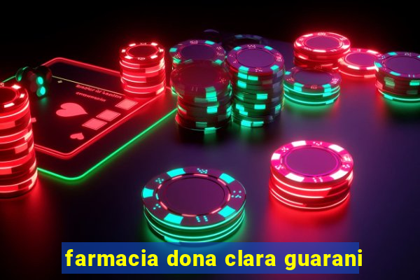 farmacia dona clara guarani