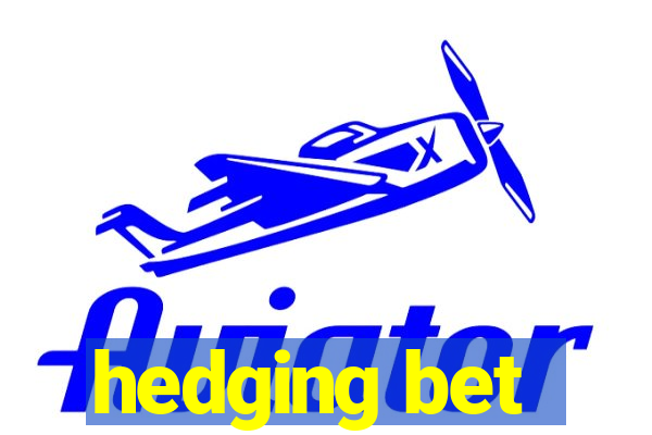 hedging bet