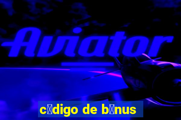 c贸digo de b么nus