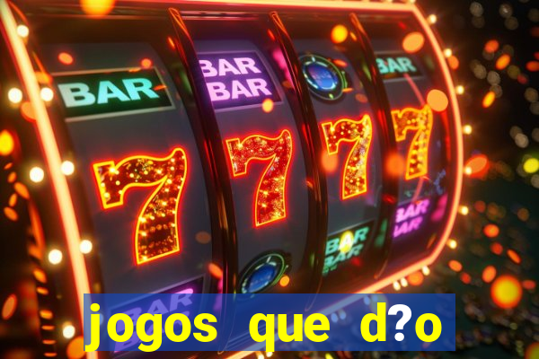 jogos que d?o dinheiro de verdade sem precisar depositar