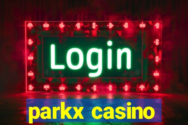 parkx casino