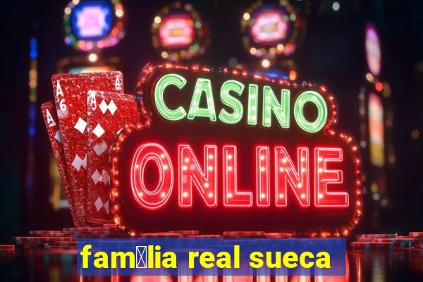 fam铆lia real sueca