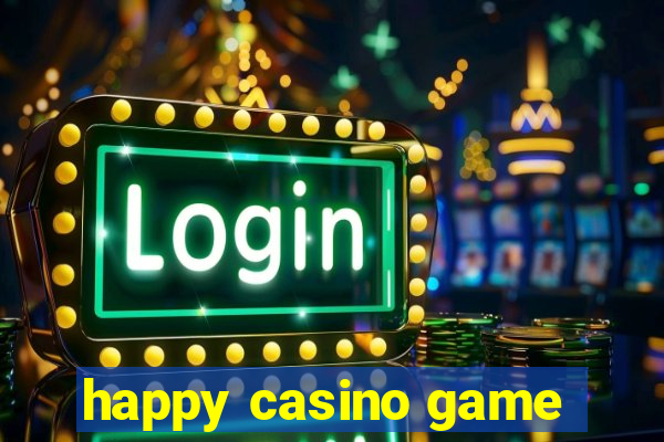 happy casino game