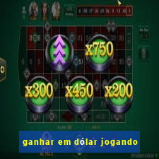 ganhar em dólar jogando