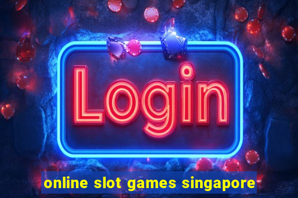 online slot games singapore