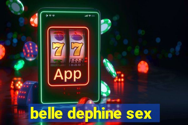 belle dephine sex