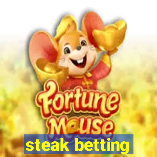 steak betting