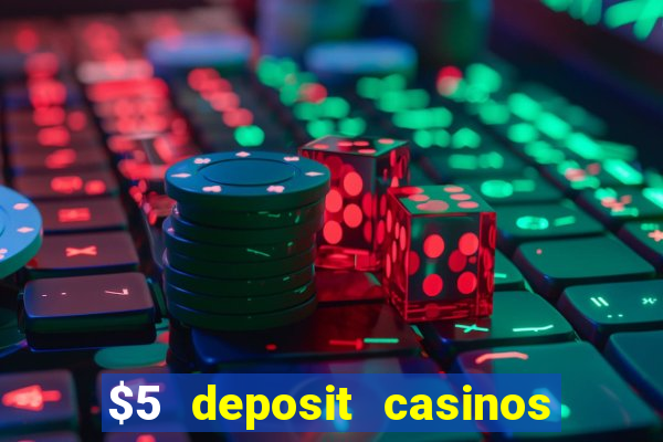 $5 deposit casinos nz 2022