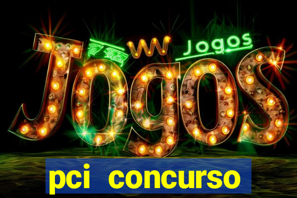 pci concurso regi茫o nordeste