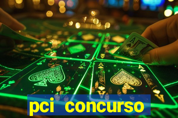 pci concurso regi茫o nordeste