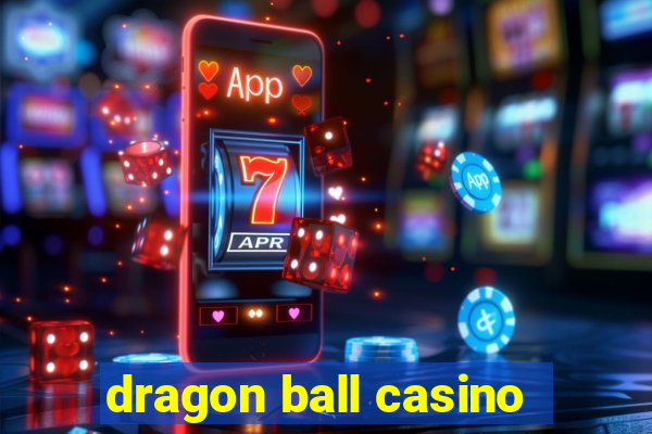 dragon ball casino