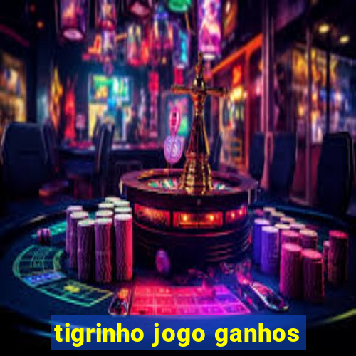 tigrinho jogo ganhos