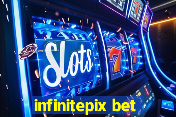 infinitepix bet