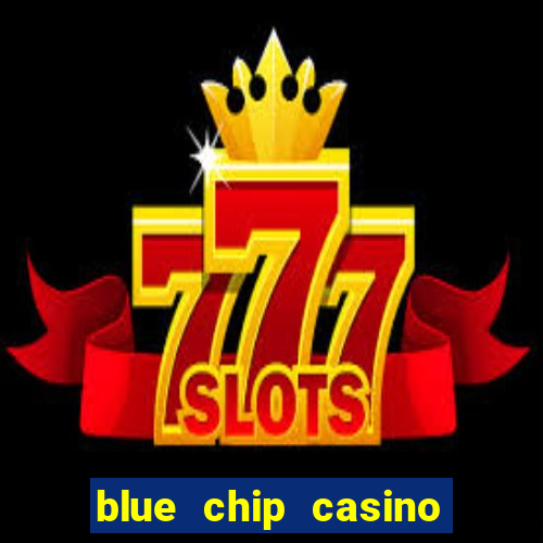 blue chip casino and spa