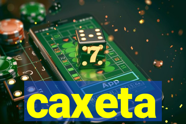 caxeta