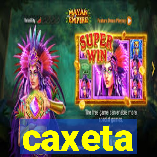 caxeta