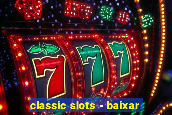 classic slots - baixar