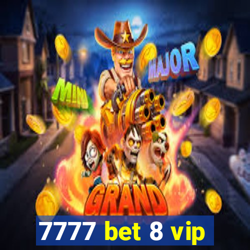 7777 bet 8 vip