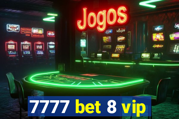 7777 bet 8 vip