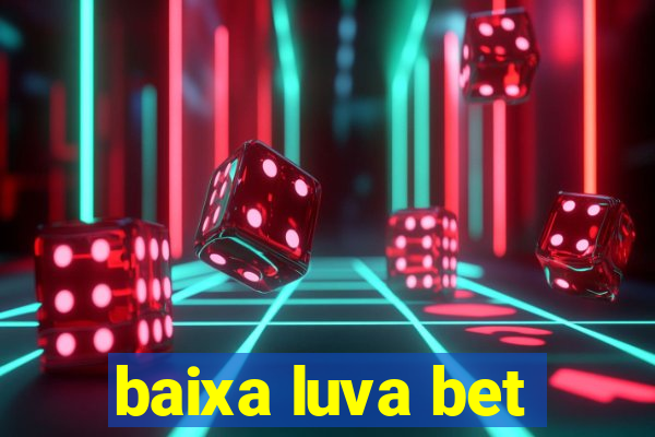 baixa luva bet