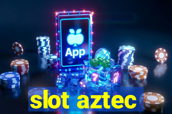 slot aztec