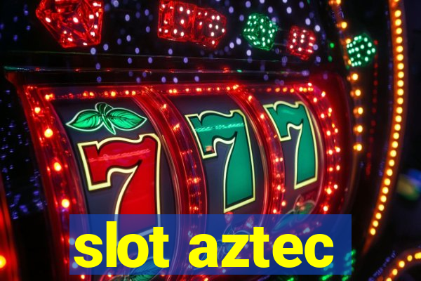 slot aztec