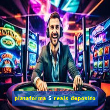 plataforma 5 reais deposito