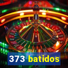 373 batidos