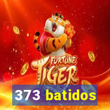 373 batidos