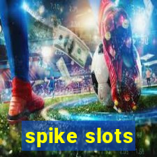 spike slots