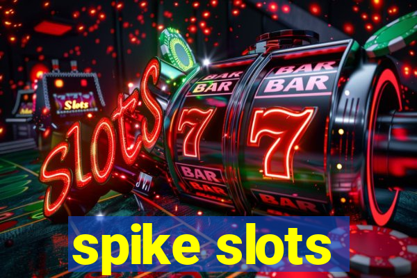 spike slots