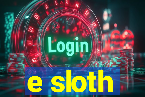 e sloth