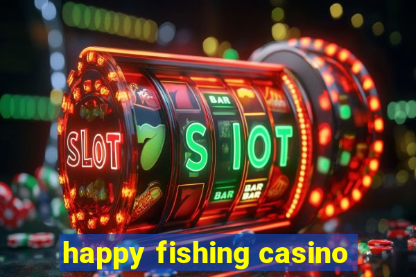 happy fishing casino