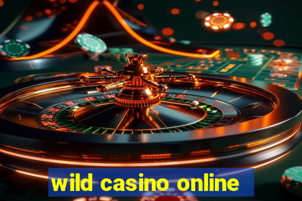 wild casino online