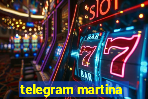 telegram martina