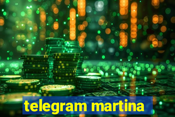 telegram martina