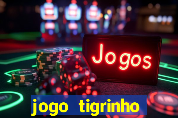 jogo tigrinho melhor plataforma