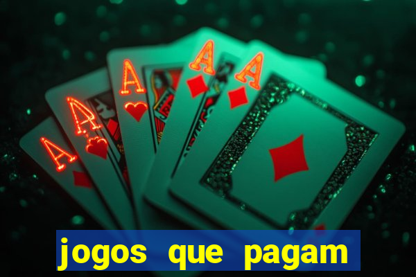 jogos que pagam muito dinheiro de verdade