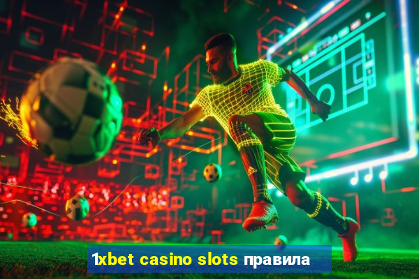 1xbet casino slots правила