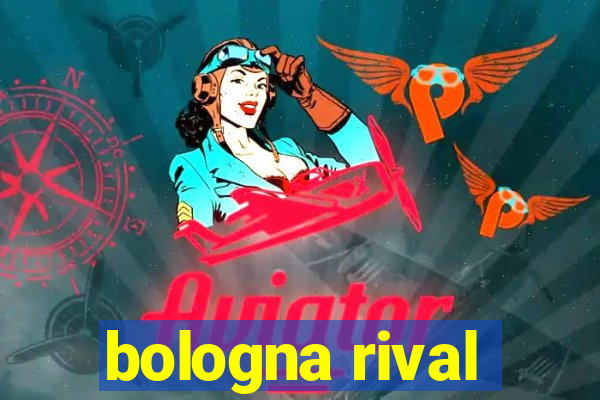 bologna rival