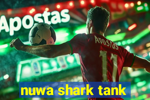 nuwa shark tank